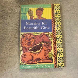 Morality For Beautiful Girls, McCall Smith, Alexander, Used; Very Good Book - Foto 1 di 3