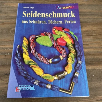 Seidenschmuck aus Schnüren, Tüchern, Perlen Aus Schnüren, Tüchern, Perlen Eigl,  - Bild 1 von 4