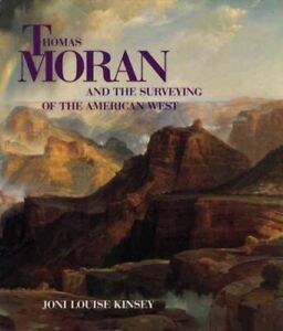 Thomas Moran and the Surveying of the American West, Paperback by Kinsey, Jon...