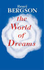 Henri Louis Bergson The World of Dreams (Paperback)