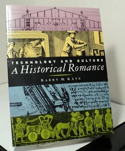 Technology and Culture - A Historical Romance by Barry M Katz - 1990 - Picture 1 of 2