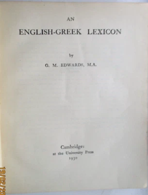AN ENGLISH - GREEK LEXICON  G M EDWARDS (HB CAMBRIDGE UNIVERSITY PRESS 2ND 1930) - Image 1 of 4