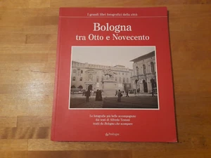 BOLOGNA TRA OTTO E NOVECENTO I GRANDI LIBRI FOTOGRAFICI DELLA CITTA' 1 PENDRAGON - Imagen 1 de 10