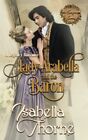 Lady Arabella and the Baron: A Rege..., Thorne, Isabell