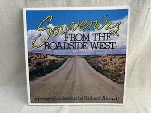 SOUVENIRS FROM THE ROADSIDE WEST By Richard Ansaldi ~ NEAR FINE Condition - Picture 1 of 13