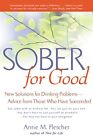 Sober For Good: New Solutions For Drinking Problems -- Advice From Those Who...