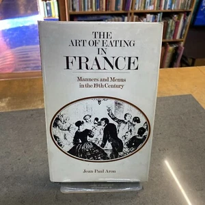 Art of Eating in France: Manners and Menus in the Nineteenth Century Book - Picture 1 of 13