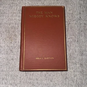 The Man Nobody Knows by Bruce Barton 1925 A Discovery of The Real Jesus - Picture 1 of 18