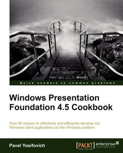 Windows Presentation Foundation 4.5 Cookbook Pavel Yosifovich Taschenbuch 2012 - Bild 1 von 2