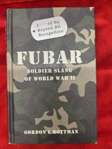 Fubar : Soldier Slang of World War II Hardcover Gordon L. Rottman (b16) - Bild 1 von 3
