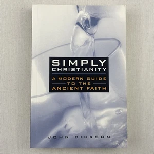 Simply Christianity A Modern Guide to the Ancient Faith John Dickson Paperback - Picture 1 of 13