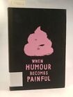 When Humour becomes painful on the occasion of the Exhibition When Humour Become