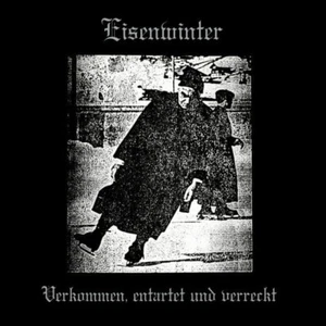 EISENWINTER – verkommen, entartet und verreckt - CD - Imagen 1 de 1