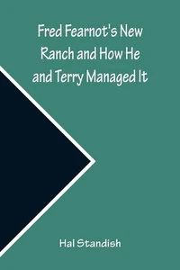 Fred Fearnot's New Ranch and How He and Terry Managed It by Hal Standish (Englis - Picture 1 of 1