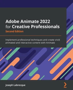 Adobe Animate 2022 for Creative Professionals - Second Edition: Implement pr... - Picture 1 of 1