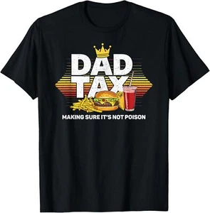 Dad Tax Making Sure It's Not Poison Daddy Funny Fathers Day T-Shirt Hoodie - Picture 1 of 11