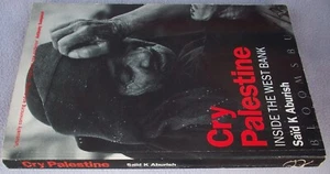 CRY PALESTINE INSIDE THE WEST BANK Said Aburish PAPERBACK FIRST Politics - Picture 1 of 1