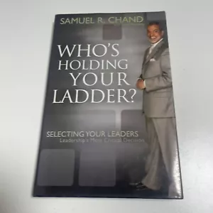 Who's Holding Your Ladder: Selecting Your Leaders by Samuel R Chand - Picture 1 of 1