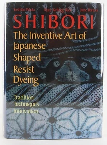 Shibori: The Inventive Art of Japanese Shaped Resist Dyeing 1983 Hardcover in DJ - Bild 1 von 15