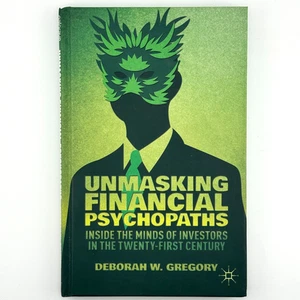 Unmasking Financial Psychopaths by Deborah Gregory (2014) First Edition HC - Picture 1 of 7