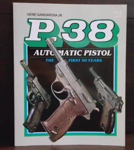 P.38 Automatic Pistol the First 50 Years by Gene Gangarosa Jr. - Bild 1 von 4