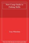 Fishing Skills: A Complete Guide,Tony Whieldon- 9780753718506