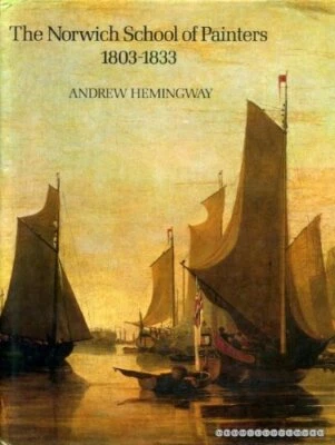 Norwich School of Painters, 1803-33 by Hemingway, Andrew Hardback Book The Fast - Image 1 of 2