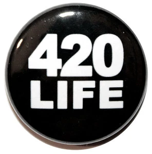 1" (25mm) 420 LIFE/Weed/Cannabis Button Anstecker Pin - Hochwertig - HERGESTELLT IN UK - Bild 1 von 2