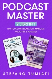  Podcast Master - 2 Bücher in 1: Pro Tools For Breakfast und Audiohandbuch für das P - Bild 1 von 1