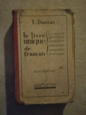 LIVRE SCOLAIRE ANCIEN - 1900 Environ - LE LIVRE UNIQUE DE FRANÇAIS - HACHETTE - Photo 1/4