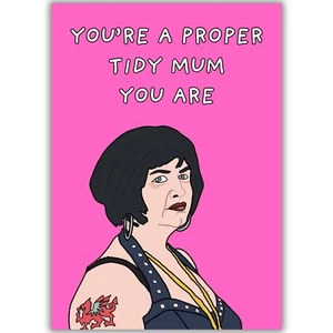 Gavin & Stacey Birthday Card For Mum, Nessa, Proper Tidy Mum, Mum Mam Mummy Gift - Picture 1 of 8