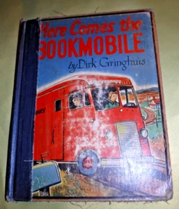 HERE COMES THE BOOKMOBILE BY DIRK GRINGHUIS VINTAGE 1952 BOOK - Picture 1 of 9