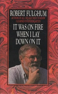 ROBERT FULGHUM It Was on Fire When I Lay Down on it 1990 HC Book - Picture 1 of 1