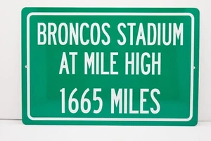 Broncos Stadium At Mile High 1665 Miles 18" x 12" High Way sign - Travel Signs - Picture 1 of 9