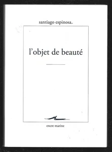 L OBJET DE BEAUTE . Santiago ESPINOSA - Picture 1 of 1