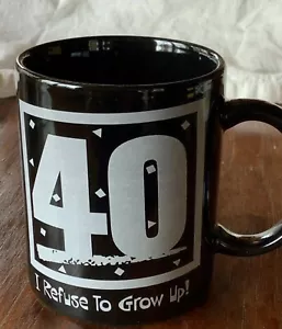 Amscan Brand "40 I Refuse To Grow Up!" Black Birthday Mug, Great Gift - Picture 1 of 2
