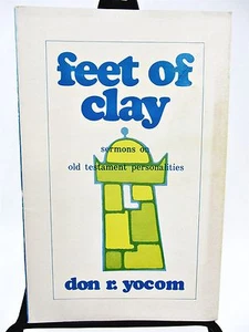 AUTOGRAPHED Copy Feet of Clay Sermons Old Testament Personalities DON R. YOCOM - Imagen 1 de 3