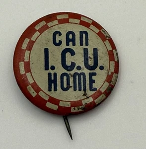1940s "Can I.C.U. Home" Tin Litho Humor Pinback Button - Picture 1 of 3