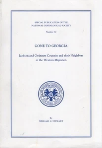 William C Stewart / Gone to Georgia Jackson and Gwinnett Counties and Their - Picture 1 of 1