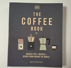 The Coffee Book: Barista tips/recipes/beans from around the world Anett Moldvaer - Picture 1 of 7