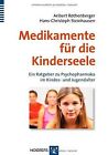 Medikamente Für Die Kinderseele: Ein Ratgeber Zu Psyc... | Book | Condition Good