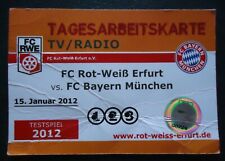 TICKET TV/Radio Testspiel 15.1.2012 Rot Weiß Erfurt - Bayern München