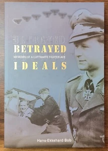 Betrayed Ideals Hans Ekkehard Bob Author Signed 1st. Ed. - Bild 1 von 2