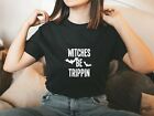 WITCHES BE TRIPPIN TSHIRT HALLOWEEN PARTY SCARY FUNNY TEE COSTUME TOP UNISEX  