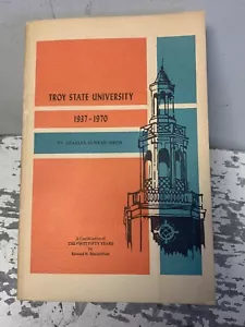 Troy State University, 1937-1970,: Troy, Alabama By Charles Bunyan Smith (1) - Picture 1 of 6