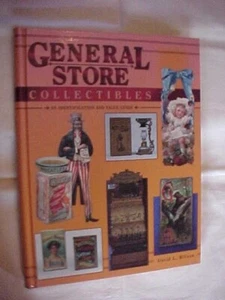 GENERAL STORE COLLECTIBLES:  ID VALUE GUIDE by WILSON; ANTIQUES (1994 - Picture 1 of 5