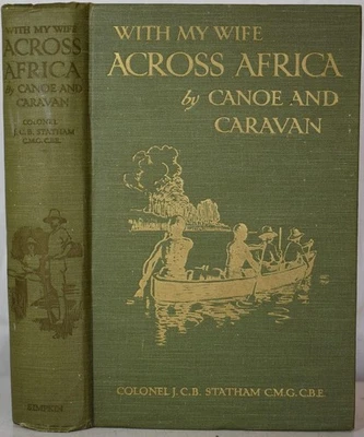 ACROSS AFRICA BY CANOE & CARAVAN Big Game Hunting STATHAM Angola Zambesi Safari - Image 1 of 4