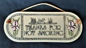 Trinity Pottery THANKS FOR NOT SMOKING Ceramic Stoneware Sign - Pink Flower - Picture 1 of 1