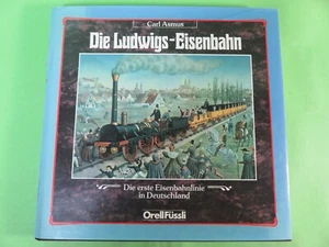 Die Ludwigs-Eisenbahn/Die erste Eisenbahnlinie in Deutschland,Carl Asmus/1984 - Bild 1 von 20