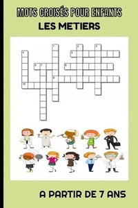 Mots Croiss Pour Enfants: 50 Grilles de Mots Crois?s Pour Enfants ? Partir de 7 - Picture 1 of 1